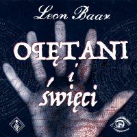 Opętani i święci - Leon Baar - audiobook