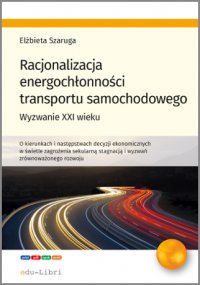 Racjonalizacja energochłonności transportu samochodowego - Elżbieta Szaruga - ebook