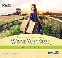 Winne Wzgórze. Wiara - Dorota Schrammek - audiobook