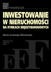 Inwestowanie w nieruchomości na rynkach międzynarodowych - Marta Anastazja Wiśniewska - ebook
