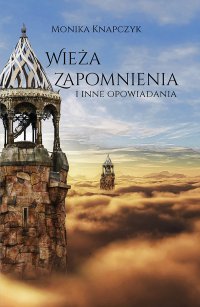 Wieża zapomnienia - Monika Knapczyk - ebook