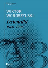 Dzienniki. 1988–1996. Tom 3 - Wiktor Woroszylski - ebook