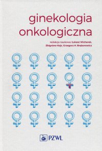 Ginekologia onkologiczna - red. Grzegorz H. Bręborowicz - ebook