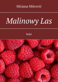 Malinowy Las - Mirjana Mitrović - ebook