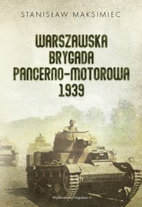 Warszawska Brygada Pancerno-Motorowa 1939 - Stanisław Maksimiec - ebook