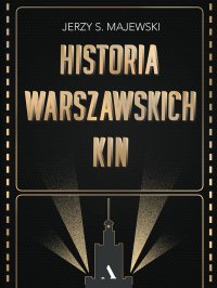 Historia warszawskich kin - Jerzy Majewski - ebook