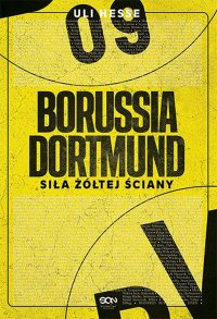 Borussia Dortmund. Siła Żółtej Ściany - Uli Hesse - ebook