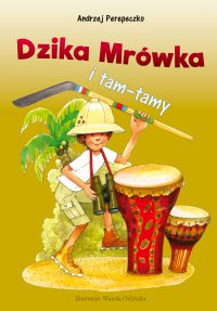 Dzika Mrówka i tam-tamy - Andrzej Perepeczko - ebook