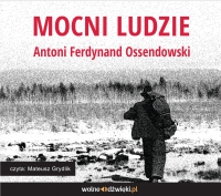 Mocni Ludzie - Antoni Ferdynand Ossendowski - audiobook
