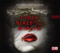 Cisza białego miasta - Eva Garcia Saenz de Urturi - audiobook