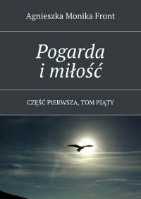 Pogarda i miłość - Agnieszka Front - ebook
