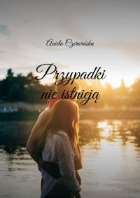 Przypadki nie istnieją - Aniela Czerwińska - ebook