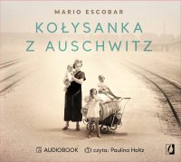 Kołysanka z Auschwitz - Mario Escobar - audiobook