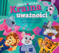 Słuchowiska Kraina Uważności - Daniel Moszczyński - audiobook