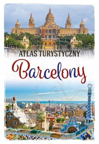 Atlas turystyczny Barcelony - Magdalena Binkowska - ebook