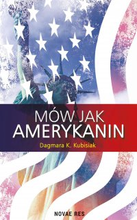 Mów jak Amerykanin - Dagmara K. Kubisiak - ebook