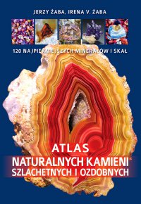 Atlas naturalnych kamieni szlachetnych i ozdobnych - Jerzy Żaba - ebook