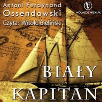 Biały Kapitan - Antoni Ferdynand Ossendowski - audiobook