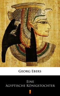 Eine ägyptische Königstochter - Georg Ebers - ebook