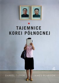 Tajemnice Korei Północnej - Daniel Tudor - ebook