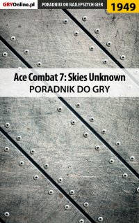 Ace Combat 7 Skies Unknown - poradnik do gry - Dariusz "DM" Matusiak - ebook
