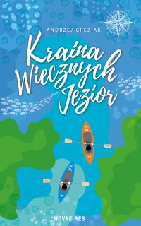 Kraina Wiecznych Jezior - Andrzej Gręziak - ebook