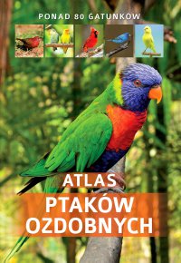 Atlas Ptaków Ozdobnych - Manfred Uglorz - ebook