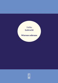 Wiersze zebrane - Feliks Łańcucki - ebook