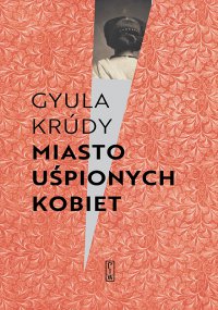 Miasto uśpionych kobiet - Gyula Krúdy - ebook