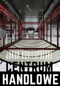 Centrum handlowe - Jakub Koniecpolski - ebook