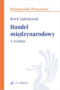 Handel międzynarodowy. Wydanie 4 - Rett R. Ludwikowski - ebook