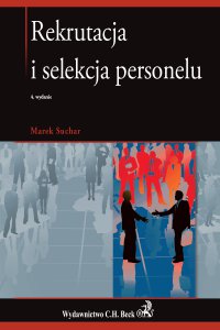 Rekrutacja i selekcja personelu. Wydanie 4 - Marek Suchar - ebook