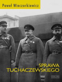 Sprawa Tuchaczewskiego - Paweł Wieczorkiewicz - ebook