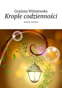 Krople codzienności - Grażyna Wiśniewska - ebook