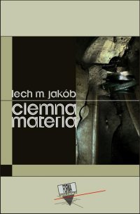Ciemna materia - Lech M. Jakób - ebook