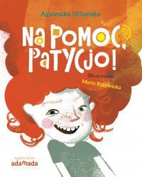 Na pomoc, Patycjo! - Agnieszka Urbańska - ebook