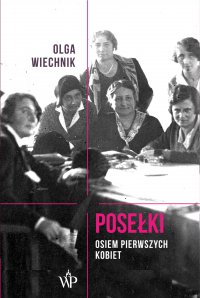 Posełki. Osiem pierwszych kobiet - Olga Wiechnik - ebook