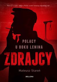 Zdrajcy. Polacy u boku Lenina - Mateusz Staroń - ebook