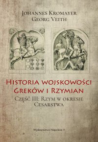 Historia wojskowości Greków i Rzymian. Część III. Rzym w okresie Cesarstwa - Georg Veith - ebook
