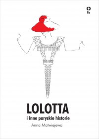 Lolotta i inne paryskie historie - Anna Matwiejewa - ebook