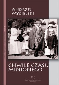 Chwile czasu minionego - Andrzej Mycielski - ebook