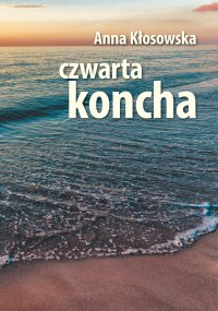 Czwarta koncha - Anna Kłosowska - ebook