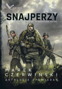 Snajperzy. Antologia opowiadań - Marek Czerwiński - ebook