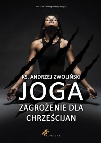 Joga zagrożenie dla chrześcijan - Ks. Andrzej Zwoliński - ebook