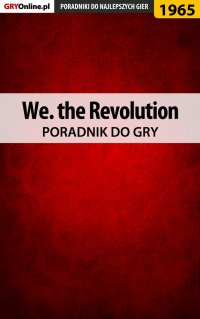 We. the Revolution - poradnik do gry - Grzegorz "Alban3k" Misztal - ebook