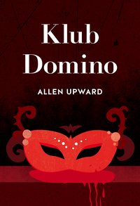 Klub Domino - Allen Upward - ebook