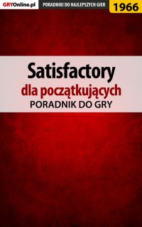 Satisfactory - poradnik do gry - Mateusz "mkozik" Kozik - ebook
