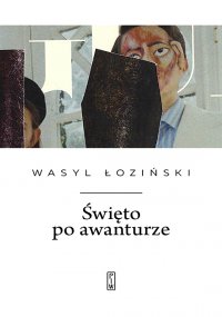 Święto po awanturze. Wiersze wybrane - Wasyl Łoziński - ebook