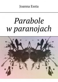 Parabole w paranojach - Joanna Essta - ebook