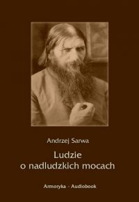 Ludzie o nadludzkich mocach - Andrzej Sarwa - audiobook